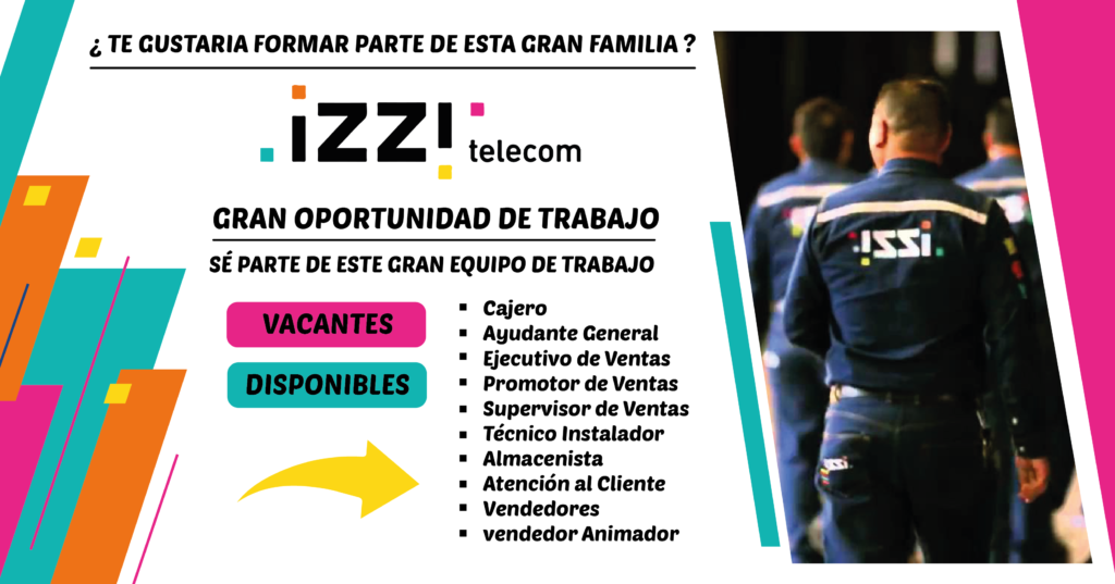 EN IZZI TE PRESENTAMOS DIVERSAS OFERTAS DE TRABAJO